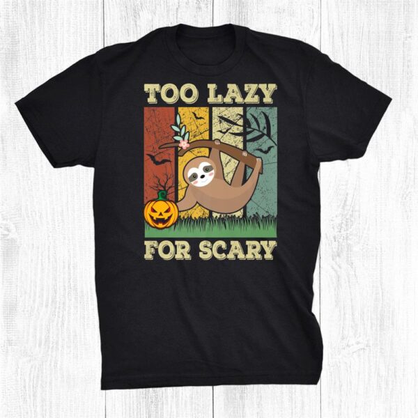 Too Lazy For Scary Funny Hanging Sloth On Tree Halloween Shirt