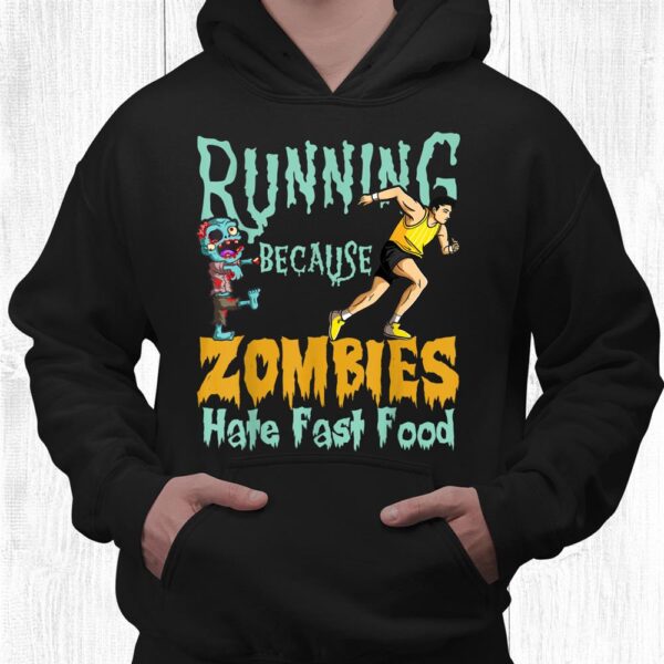 Running Because Halloween Zombies Hate Fast Food Shirt