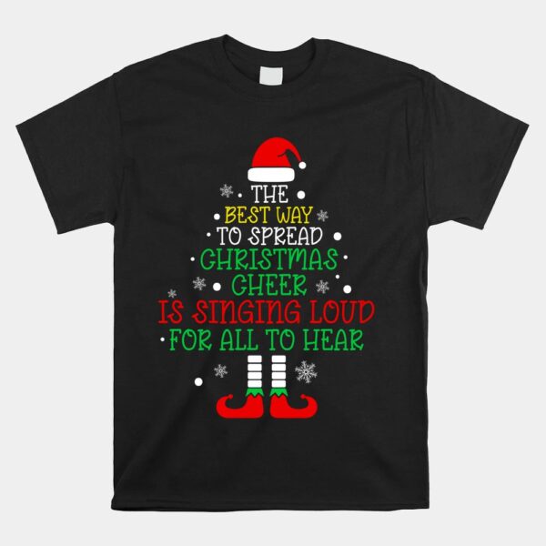 The Best Way To Spread Christmas Cheer Is Singing Loud Santa Shirt