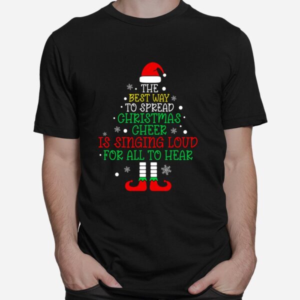 The Best Way To Spread Christmas Cheer Is Singing Loud Santa Shirt