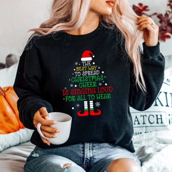 The Best Way To Spread Christmas Cheer Is Singing Loud Santa Shirt