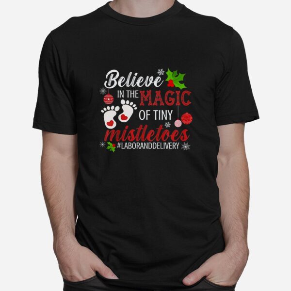 Magic Of Tiny Mistletoes Tee Labor And Delivery Christmas Shirt