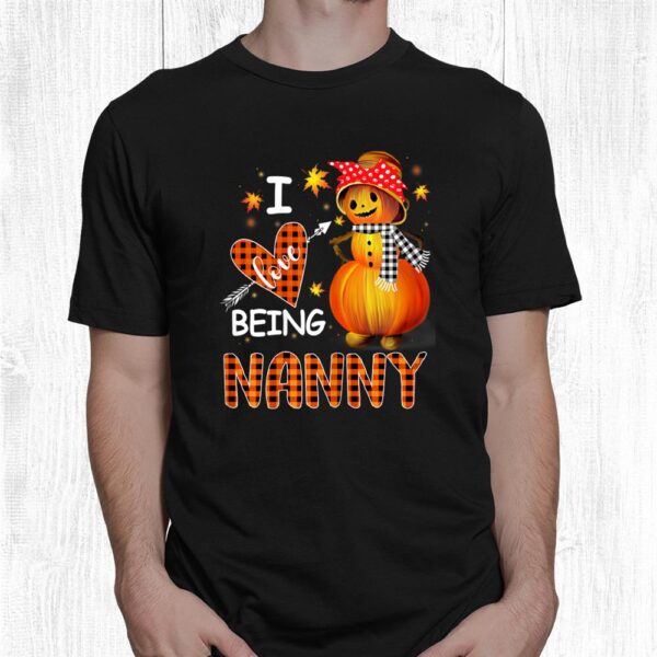 I Love Being Nanny Pumpkin Snowman Christmas Shirt