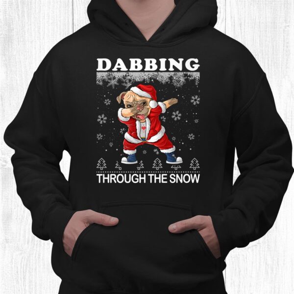 Dabbing Through The Snow Pug Ugly Christmas Sweater Pugmas Shirt