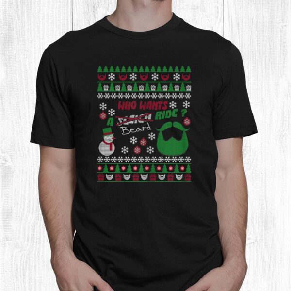 Beard Ugly Christmas Sweater Shirts Who Wants Shirt