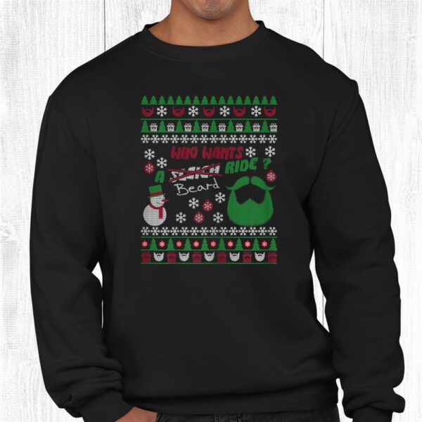 Beard Ugly Christmas Sweater Shirts Who Wants Shirt
