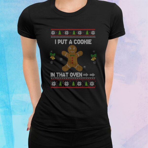 I Put A Cookie In That Oven Christmas Sweater Pregnancy Shirt