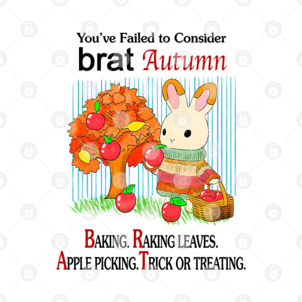 You’ve Failed To Consider Brat Autumn Baking Raking Leaves Apple Picking Trick Or Treating