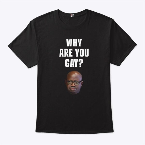 Simon Kaggwa Njala Why Are You Gay T Shirt
