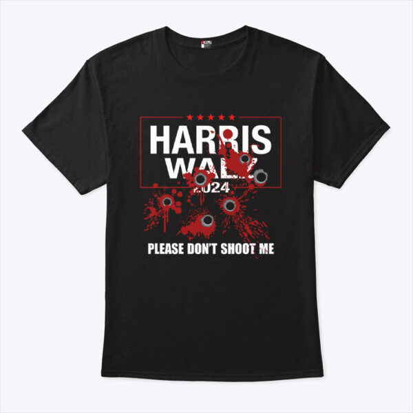 Harris Walz 2024 Please Dont Shoot Me T Shirt