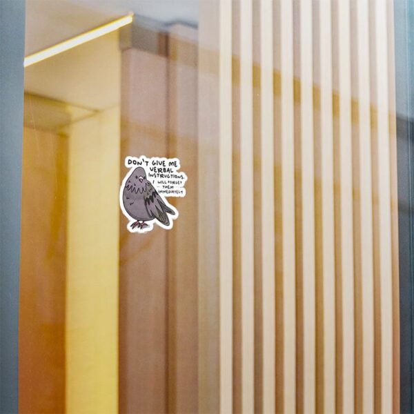 Don't give me verbal instructions I will forget them immediately sticker 4