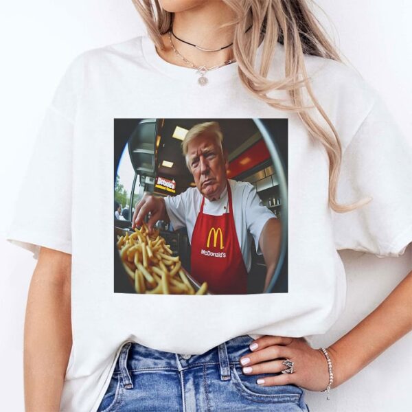 Donald Trump Makes Fries At McDonald's Tee