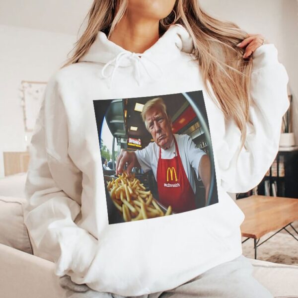 Donald Trump Makes Fries At McDonald's Hoodie