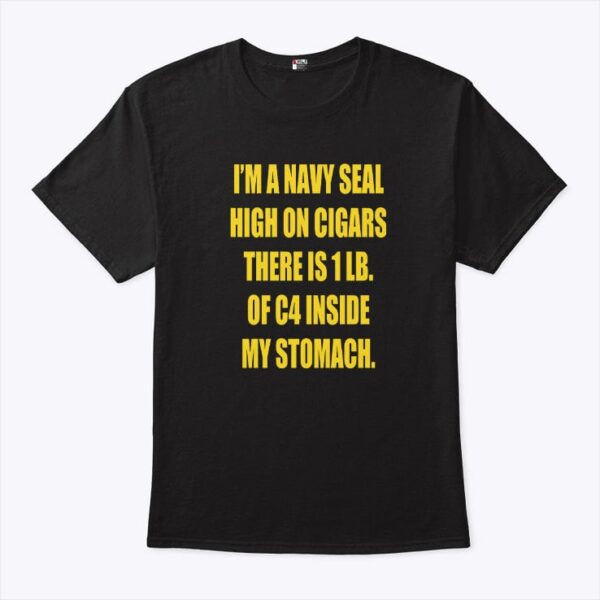 Hudson Mohawke I’m A Navy Seal High On Cigars There Is 1 Lb Of C4 Inside My Stomach Shirt