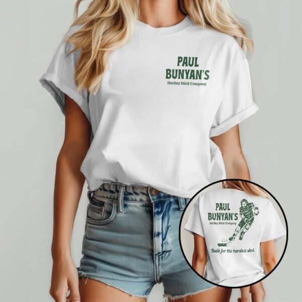Paul Bunyan's Hockey Stick Company Built For The Hardest Shot Shirt
