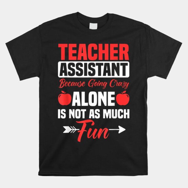 Teaching Assistant Teacher's Aide Paraprofessional Educator Shirt