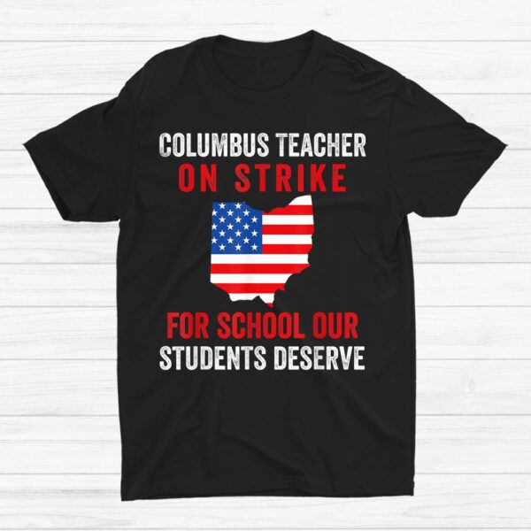 Teachers Strike Oh Teacher Columbus Ohio School Strike Shirt