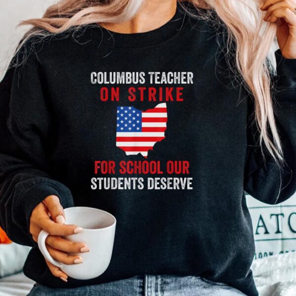 Teachers Strike Oh Teacher Columbus Ohio School Strike Shirt