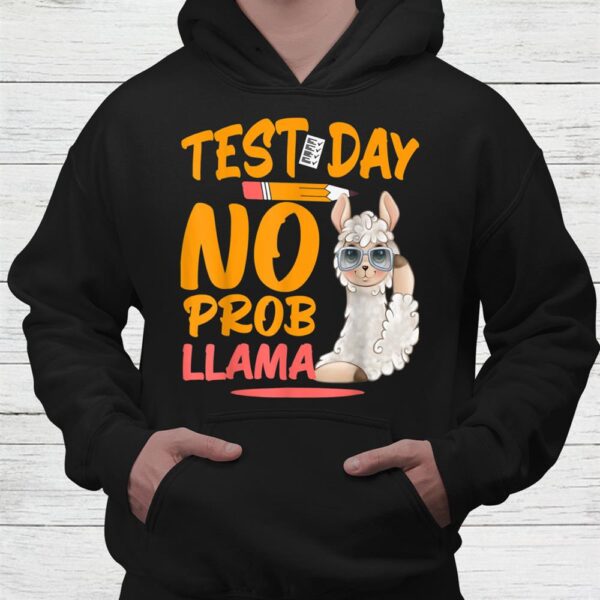 Test Day No Prob Llama Llama Teacher Student Testing Day Shirt