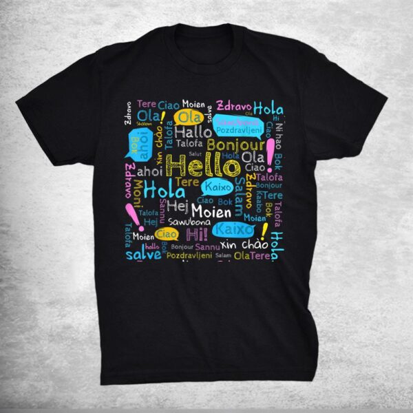 Hello Word In Different Languages Travel And Teacher Shirt