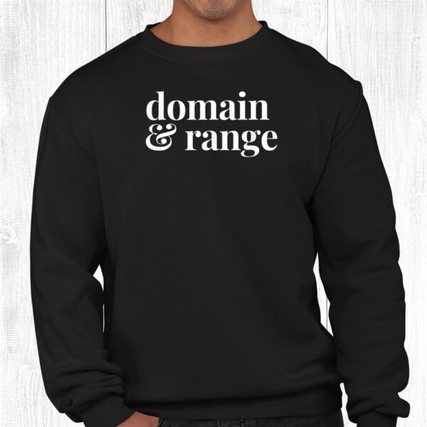 Math Teacher Domain And Range Shirt