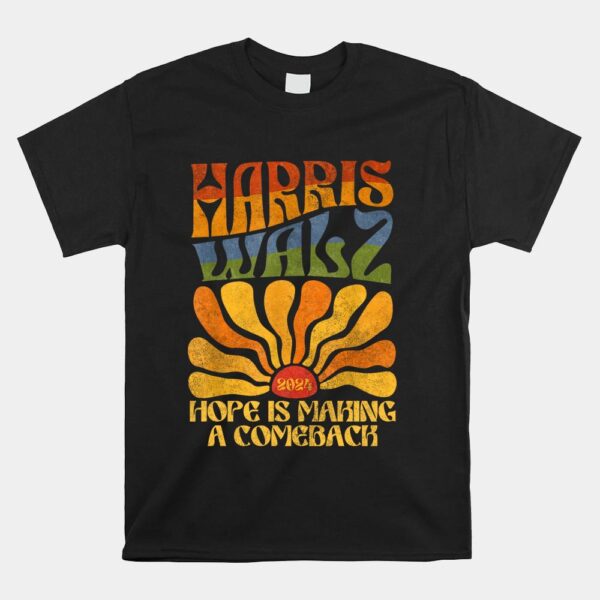 Hope Is Making A Comeback Shirt