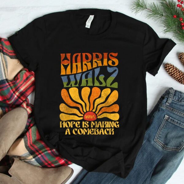Hope Is Making A Comeback Shirt