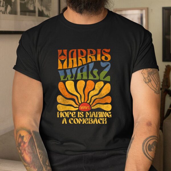 Hope Is Making A Comeback Shirt