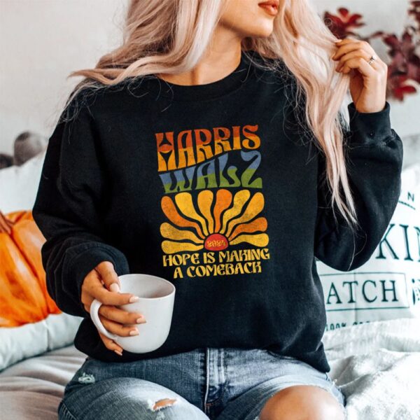Hope Is Making A Comeback Shirt