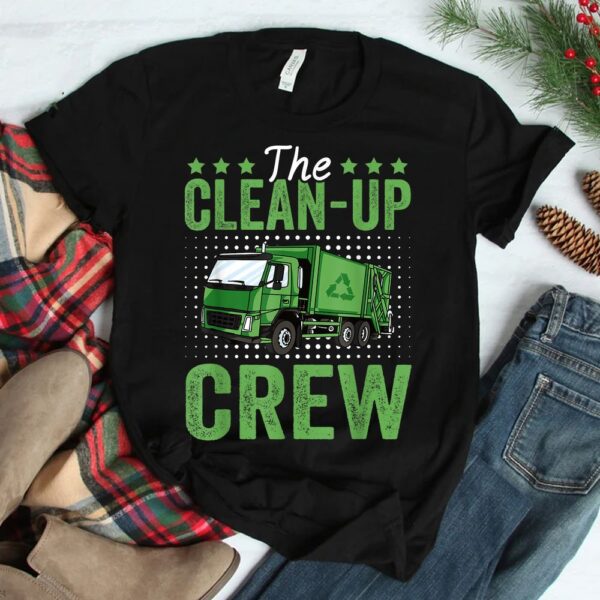 The Clean-Up Crew Funny Garbage Truck Driver Trash Vehicle Shirt