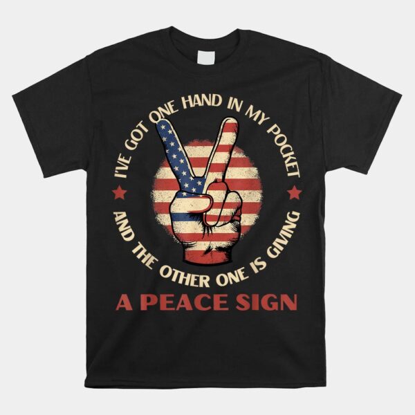 I've Got One Hand In My Pocket And The Other One Shirt