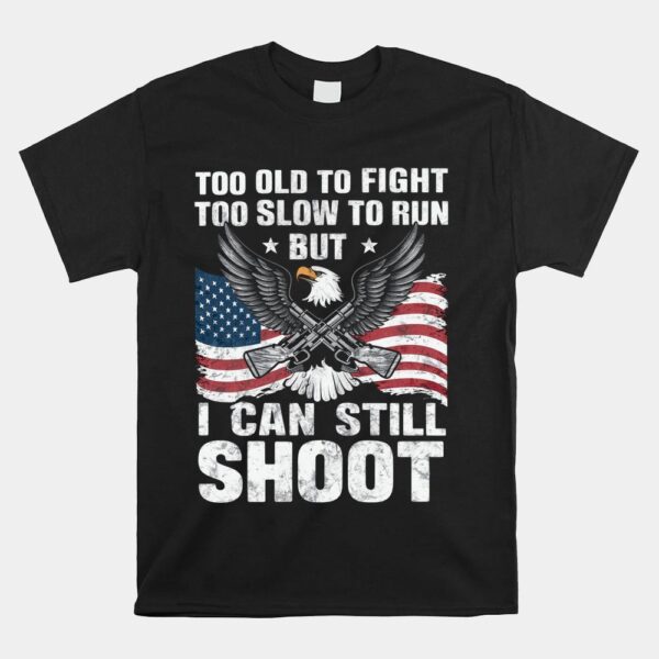 But Can Still Shoot Shirt