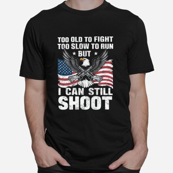But Can Still Shoot Shirt