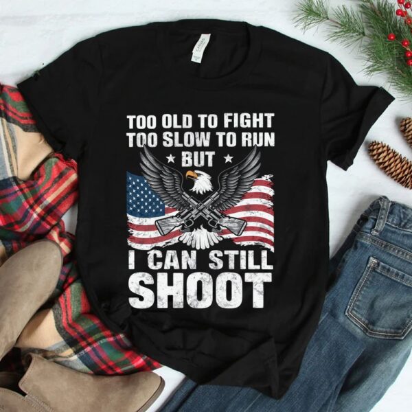 But Can Still Shoot Shirt