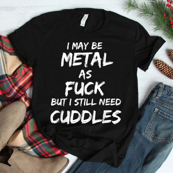 Heavy Metal Music Fan Funny Metalhead Cuddles Shirt
