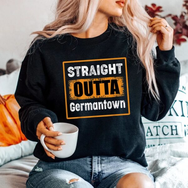 Straight Outta Germantown Maryland USA Shirt