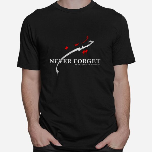 Muharram Ashura Day Ya Hussain Never Forget Imam Hussain Shirt