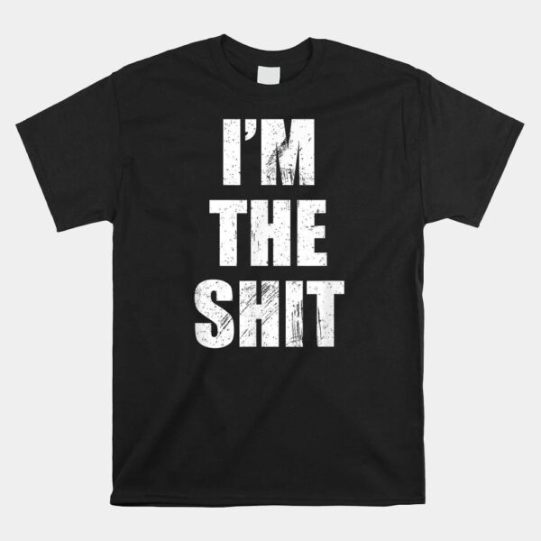 I'm The Shit Shirt