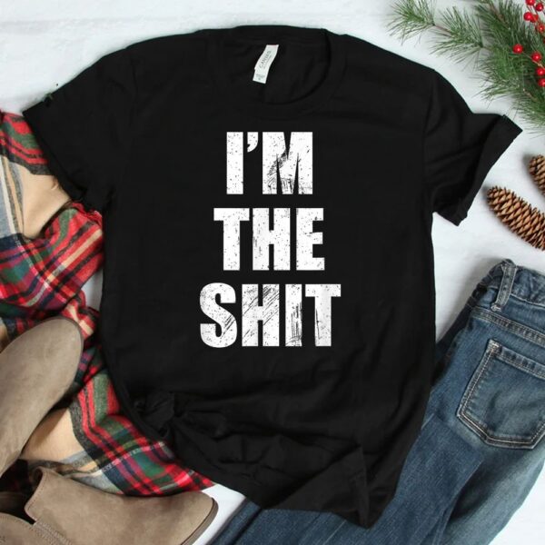 I'm The Shit Shirt
