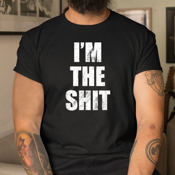 I'm The Shit Shirt