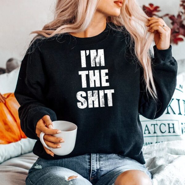 I'm The Shit Shirt