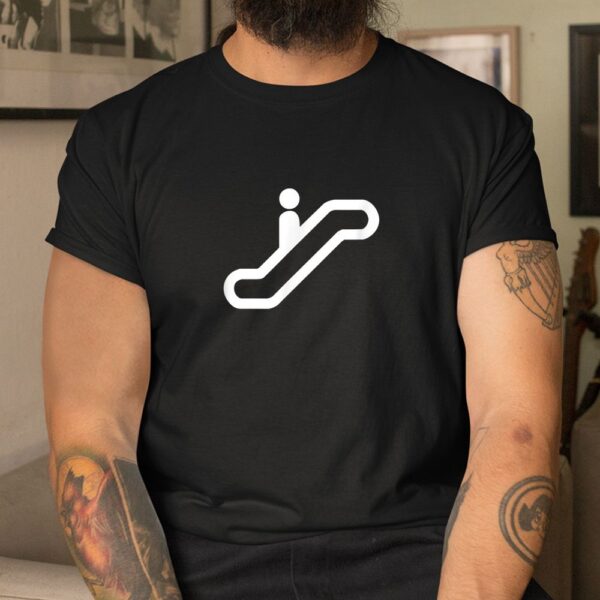 Riding Up The Escalator That Escalated Quickly Shirt