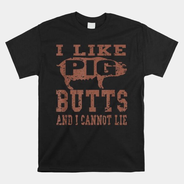 Silhouette BBQ Grill I Like Pig Butts And I Cannot Lie Shirt