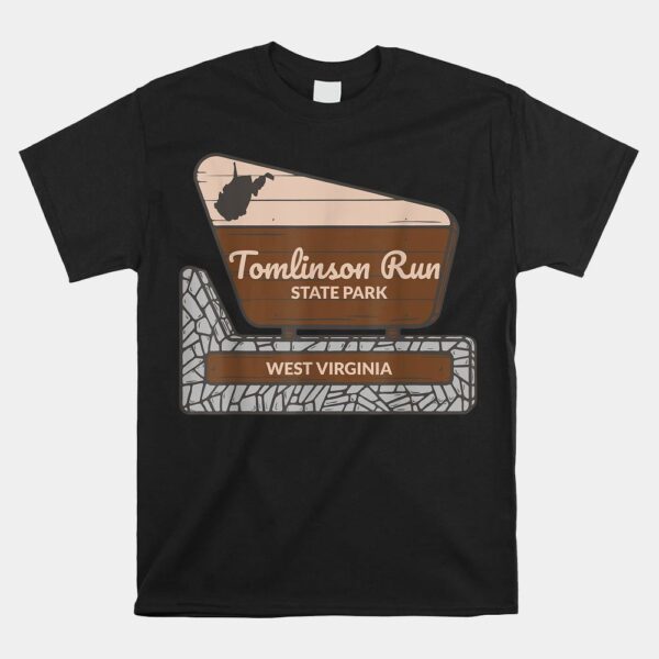Tomlinson Run State Park West Virginia Welcome Sign Souvenir Shirt