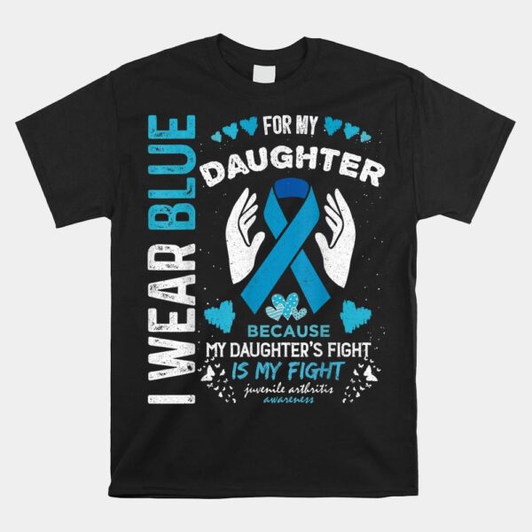In July I Wear Blue For My Daughter Juvenil Arthritis Ribbon Shirt