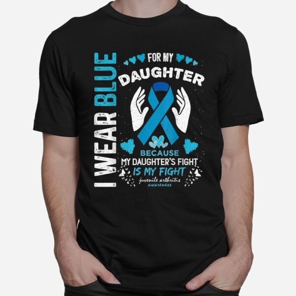In July I Wear Blue For My Daughter Juvenil Arthritis Ribbon Shirt