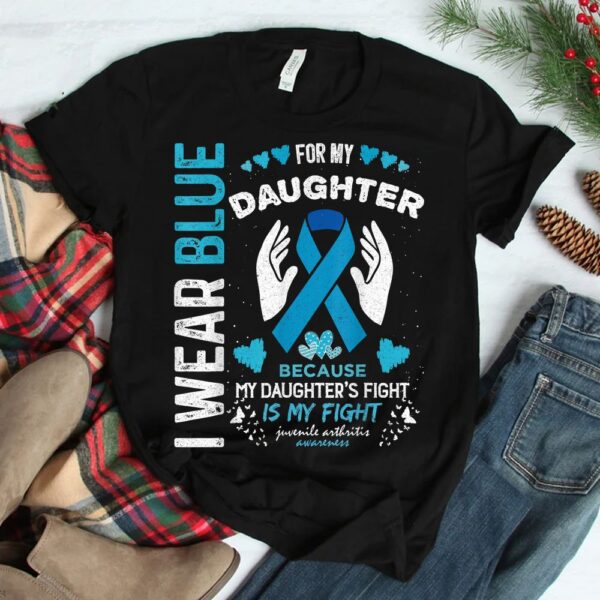 In July I Wear Blue For My Daughter Juvenil Arthritis Ribbon Shirt