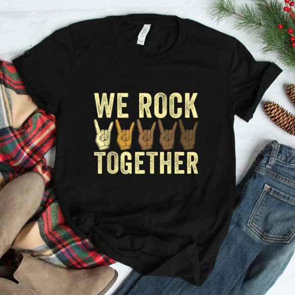 We Rock Together Shirt