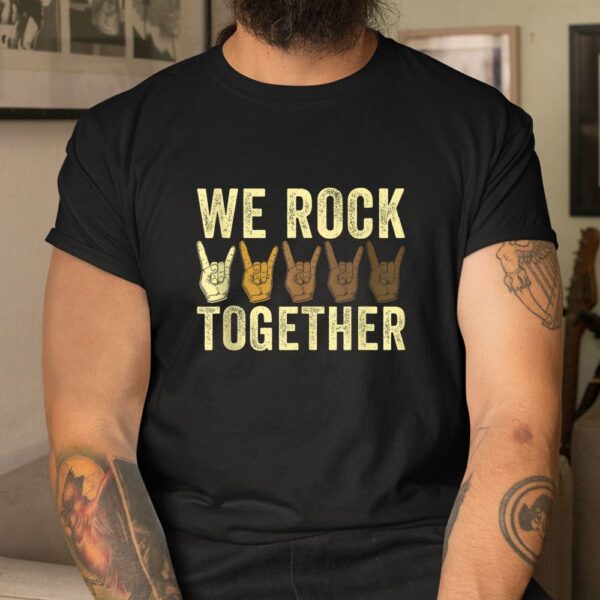 We Rock Together Shirt