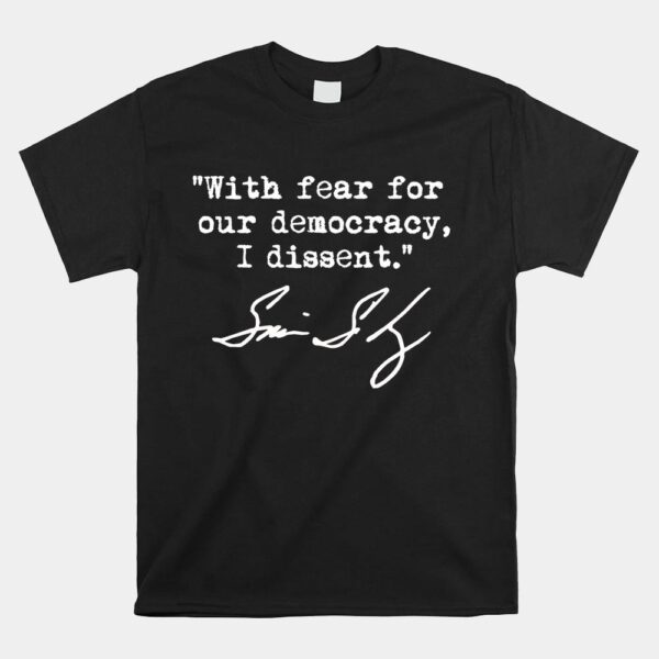 With Fear For Our Democracy Dissent Justice Sotomayor Shirt